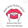 Blah Blah Black Sheep (Dracula Take Over) - Single album lyrics, reviews, download