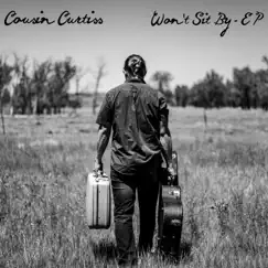 Won't Sit By - EP by Cousin Curtiss album reviews, ratings, credits