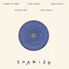 Snakish (feat. Walter Quintus, Katya Quintus, Miroslav Tadic & Mark Nauseef) album lyrics, reviews, download