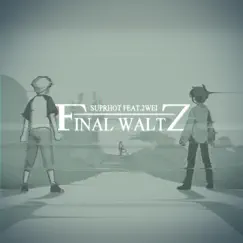 Final Waltz (feat. 2WEI) - Single by Suprhot album reviews, ratings, credits