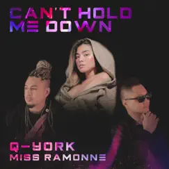 Can't Hold Me Down - Single by Q-York & Miss Ramonne album reviews, ratings, credits
