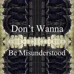 Don't Wanna Be Misunderstood - Single by MzAySes album reviews, ratings, credits