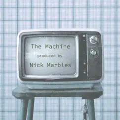 The Machine - Single by Nick Marbles album reviews, ratings, credits