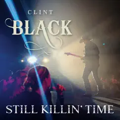 Still Killin' Time by Clint Black album reviews, ratings, credits