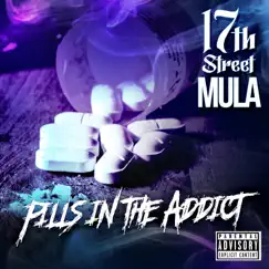 Pills in the Addict - Single by 17th Street Mula album reviews, ratings, credits