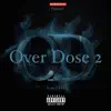 Over Dose 2 - EP album lyrics, reviews, download