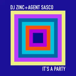 It's a Party (Extended Mix) - Single by DJ Zinc & Agent Sasco (Assassin) album reviews, ratings, credits
