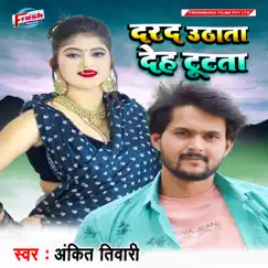 Dard Uthata Deh Tutata - Single by Ankit Tiwari album reviews, ratings, credits