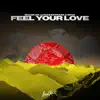 Feel Your Love - Single album lyrics, reviews, download