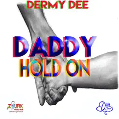 Daddy Hold on Riddim Song Lyrics