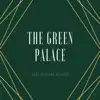 The Green Palace - Single album lyrics, reviews, download