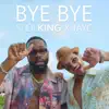 Bye Bye (feat. Tayc) - Single album lyrics, reviews, download