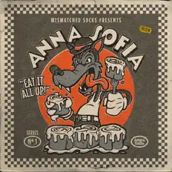 Eat It All Up - Single by Anna Sofia album reviews, ratings, credits