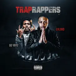 Trap Rappers (feat. Go Yayo) - Single by ExLord album reviews, ratings, credits