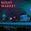 Night Market - Single album lyrics, reviews, download