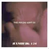 67/156 (This Feeling Won't Go) - Single album lyrics, reviews, download