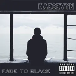 Fade To Black - Single by Kaesevyn album reviews, ratings, credits