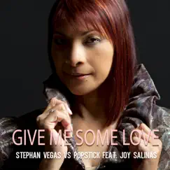 Give Me Some Love (feat. Joy Salinas) - Single by Stephan Vegas & Popstick album reviews, ratings, credits