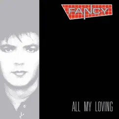 All My Loving by Fancy album reviews, ratings, credits