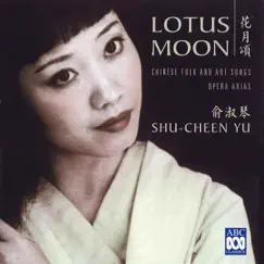 Lotus Moon - Chinese Folk and Art Songs, Opera Arias by Shu-Cheen Yu, Sinfonia Australis & Antony Walker album reviews, ratings, credits