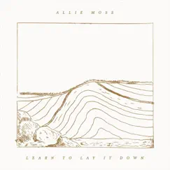 Learn to Lay It Down - Single by Allie Moss album reviews, ratings, credits