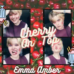 Cherry On Top - Single by Emma Amber album reviews, ratings, credits