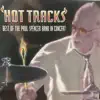 Hot Tracks Best of the Paul Spencer Band In Concert album lyrics, reviews, download