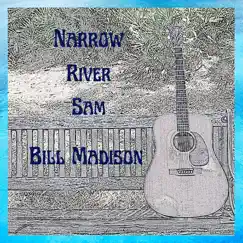 Narrow River Sam - Single by Bill Madison album reviews, ratings, credits