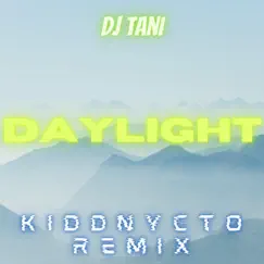 Daylight (Kiddnycto Remix) Song Lyrics