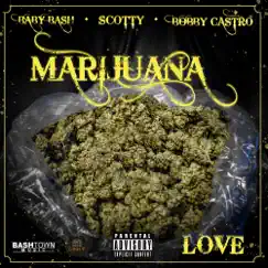 Marijuana Love (feat. ChurchBoy Scotty & Bobby Castro) - Single by Baby Bash album reviews, ratings, credits