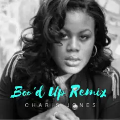 Boo'd Up (Remix) - Single by Charis Jones album reviews, ratings, credits