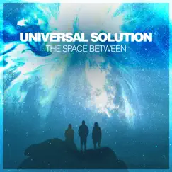 The Space Between - Single by Universal Solution album reviews, ratings, credits