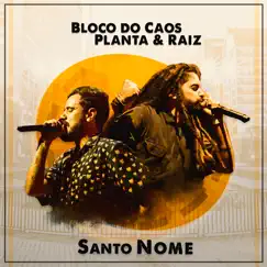 Santo Nome - Single by Bloco do Caos & Planta e Raiz album reviews, ratings, credits