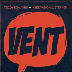Vent - Single by Teddyson John & International Stephen album reviews, ratings, credits