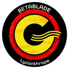 Lycanthrope - Single by BetaBlade album reviews, ratings, credits