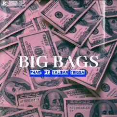 BIG BAGS (feat. Taliban Trigga) - Single by Pharه album reviews, ratings, credits
