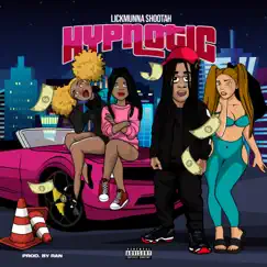 Hypnotic - Single by LickMunna Shootah album reviews, ratings, credits
