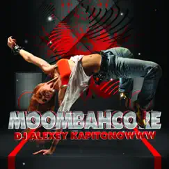 Moombahcore by Dj Alexey Kapitonowww album reviews, ratings, credits