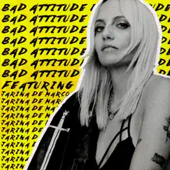 Bad Attitude (feat. Jarina De Marco) (feat. Jarina De Marco) Song Lyrics