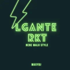 Lgante RKT (Nene Malo style) Song Lyrics