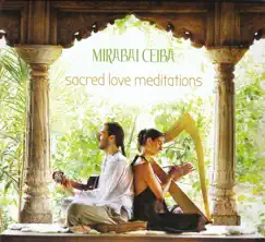 Sacred Love Meditations by Mirabai Ceiba album reviews, ratings, credits
