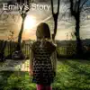 Emily's Story - Single album lyrics, reviews, download