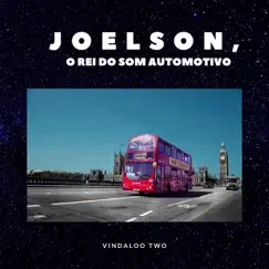 Vindaloo Two - Single by JOELSON O REI DO SOM AUTOMOTIVO album reviews, ratings, credits
