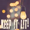 Keep It Lit! album lyrics, reviews, download