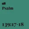 Psalm 139:17-18 (feat. Ryan Delmore) - Single album lyrics, reviews, download