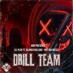 Drill Team (feat. Blanco Balling & Hot Boi Weez) Song Lyrics