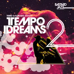 Teeko & B. Bravo Present: Tempo Dreams, Vol. 2 by Teeko & B. Bravo album reviews, ratings, credits