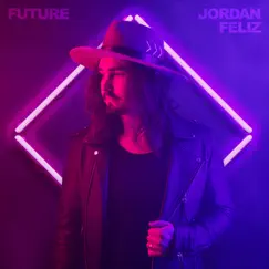 Future by Jordan Feliz album reviews, ratings, credits