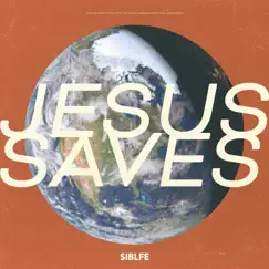 Jesus Saves - Single by Siblfe album reviews, ratings, credits