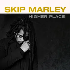 Higher Place (Anniversary Edition) by Skip Marley album reviews, ratings, credits